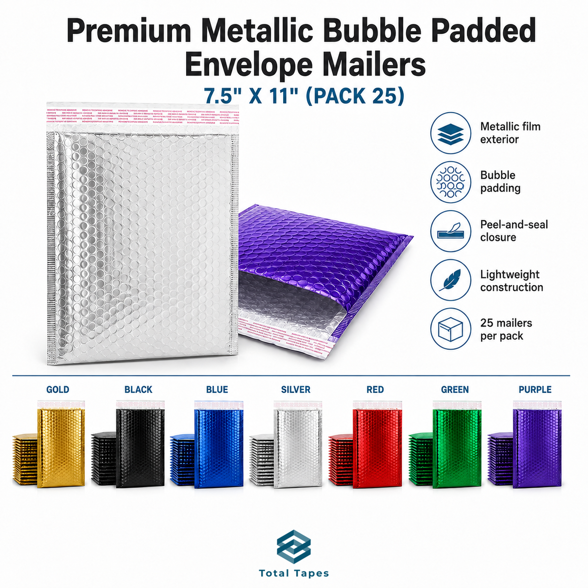 Promotional graphic for Total Tapes Premium Metallic Bubble Padded Envelope Mailers, showing a pack of 25 mailers in silver, with a metallic silver envelope and a purple bubble pad sample. Features text listing benefits (metallic film exterior, bubble padding, peel-and-seal closure, lightweight construction, 25 mailers per pack) and a row of color options at the bottom labeled Gold, Black, Blue, Silver, Red, Green, and Purple.