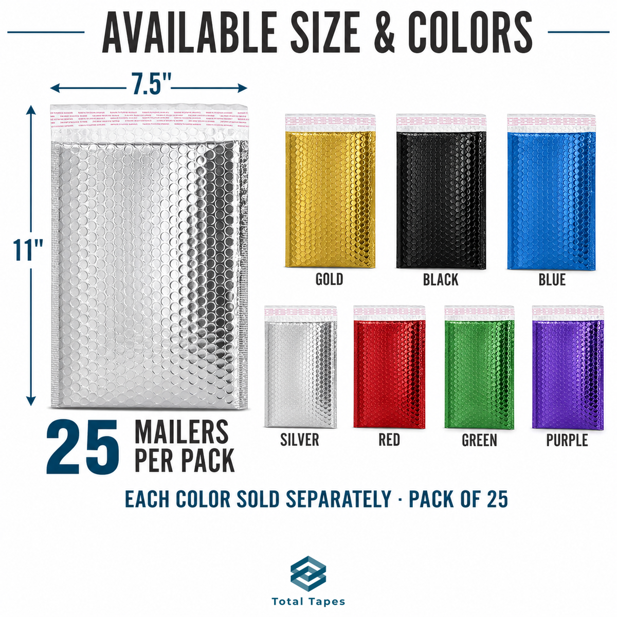 Size and color information graphic for Total Tapes bubble mailers. The main subject is a silver metallic bubble mailer shown with dimensions 7.